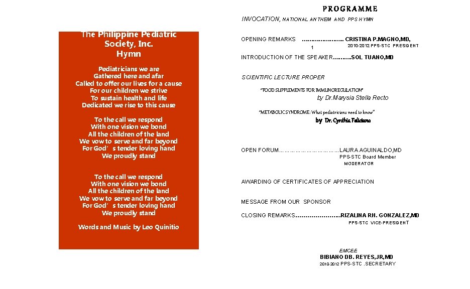 PROGRAMME INVOCATION, NATIONAL ANTHEM AND PPS HYMN The Philippine Pediatric Society, Inc. Hymn Pediatricians