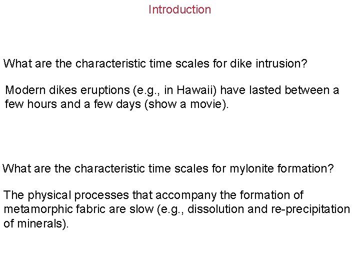 Introduction What are the characteristic time scales for dike intrusion? Modern dikes eruptions (e.