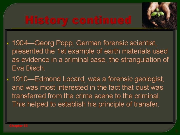 History continued § 1904—Georg Popp, German forensic scientist, presented the 1 st example of