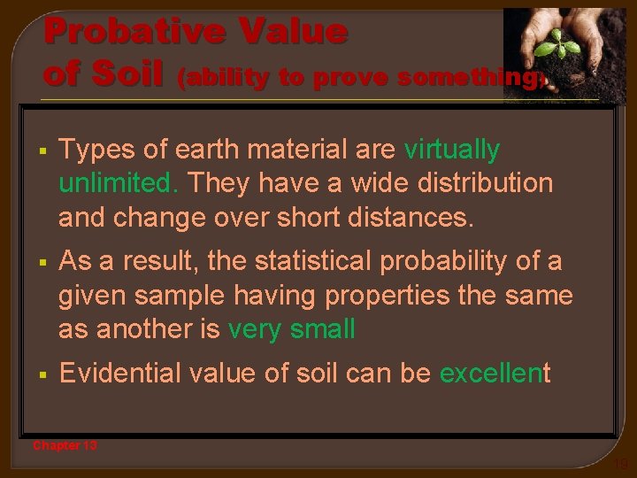 Probative Value of Soil (ability to prove something) § Types of earth material are