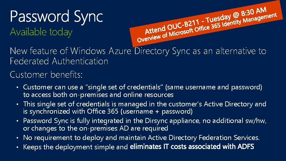 Available today New feature of Windows Azure Directory Sync as an alternative to Federated