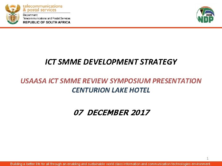  ICT SMME DEVELOPMENT STRATEGY USAASA ICT SMME REVIEW SYMPOSIUM PRESENTATION CENTURION LAKE HOTEL