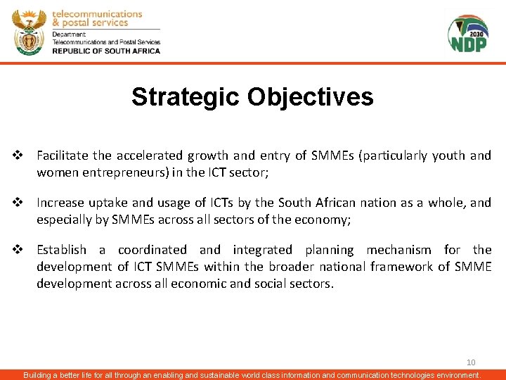Strategic Objectives v Facilitate the accelerated growth and entry of SMMEs (particularly youth and