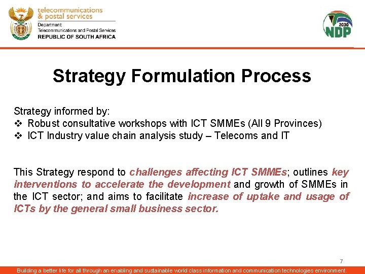 Strategy Formulation Process Strategy informed by: v Robust consultative workshops with ICT SMMEs (All