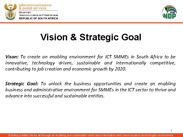 Vision & Strategic Goal Vison: To create an enabling environment for ICT SMMEs in