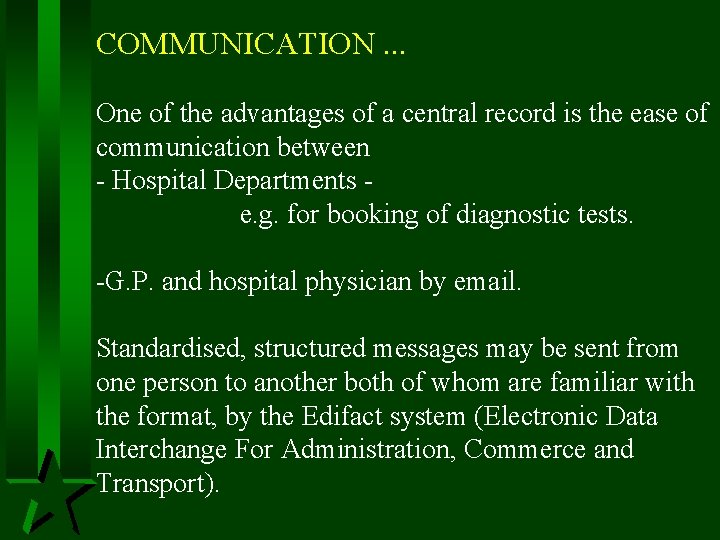 COMMUNICATION. . . One of the advantages of a central record is the ease