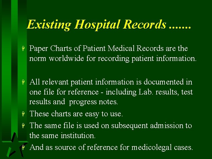 Existing Hospital Records. . . . H Paper Charts of Patient Medical Records are