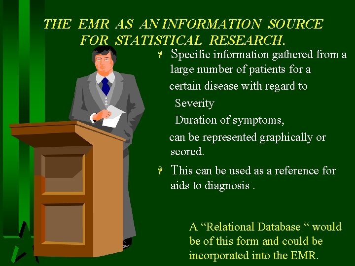 THE EMR AS AN INFORMATION SOURCE FOR STATISTICAL RESEARCH. H Specific information gathered from