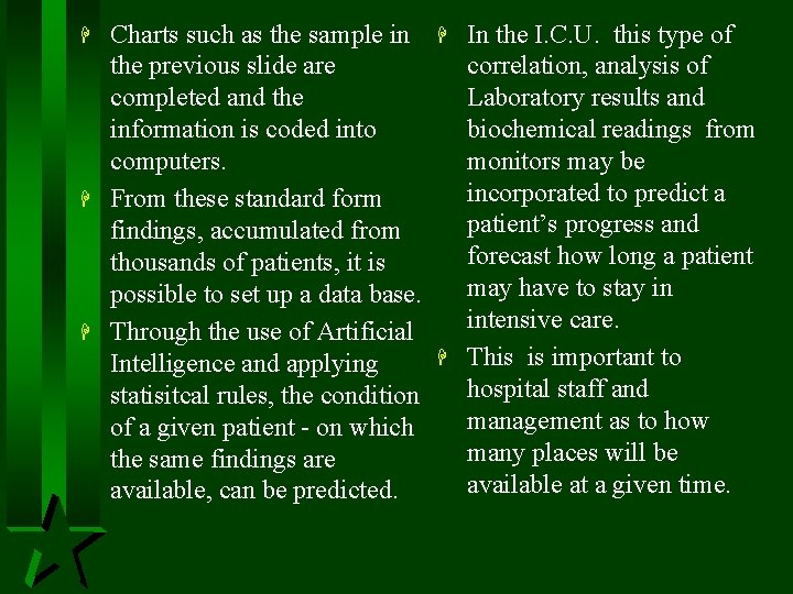 H H H Charts such as the sample in the previous slide are completed