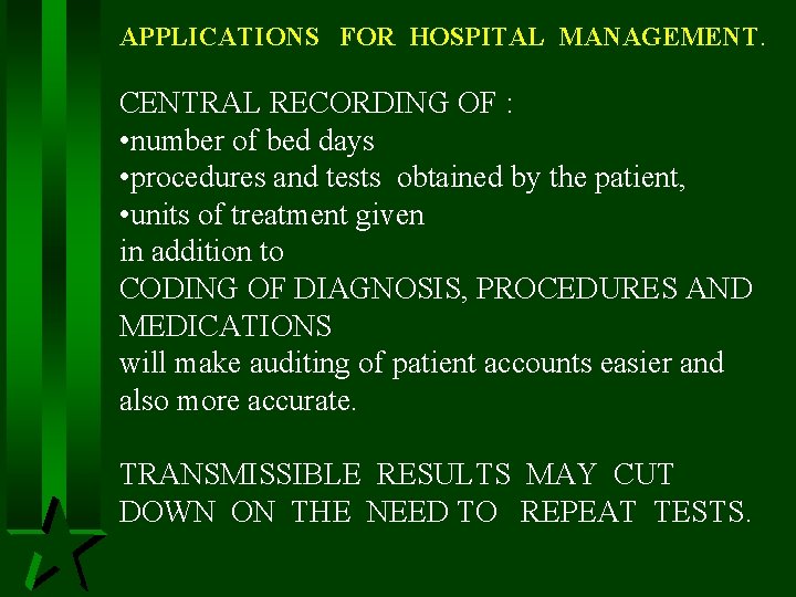 APPLICATIONS FOR HOSPITAL MANAGEMENT. CENTRAL RECORDING OF : • number of bed days •