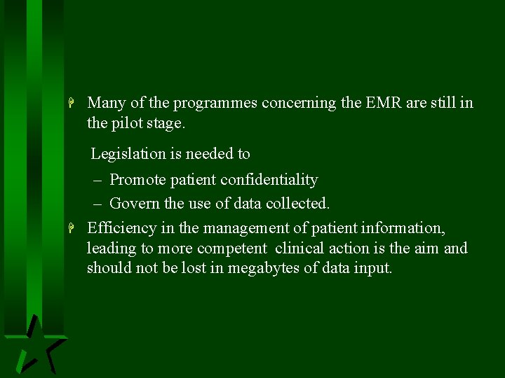 H Many of the programmes concerning the EMR are still in the pilot stage.