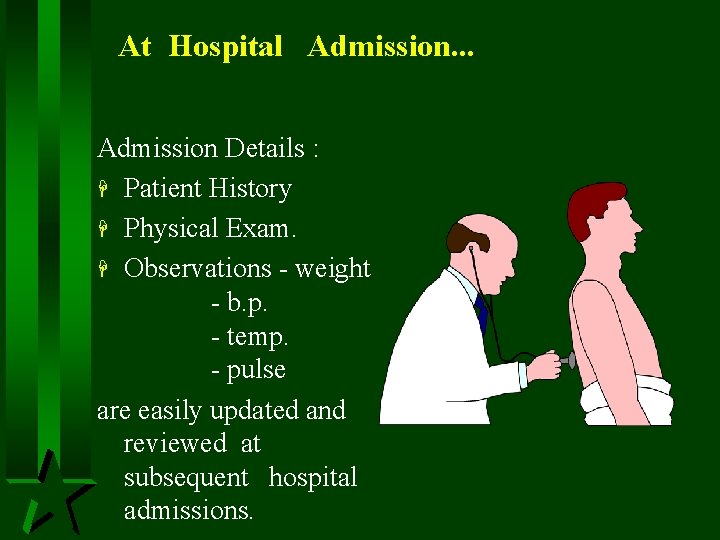 At Hospital Admission. . . Admission Details : H Patient History H Physical Exam.