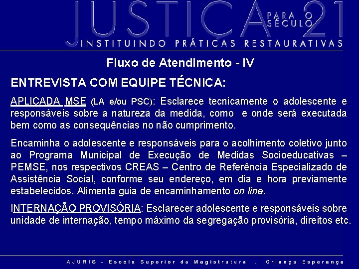 Fluxo de Atendimento - IV ENTREVISTA COM EQUIPE TÉCNICA: APLICADA MSE (LA e/ou PSC):