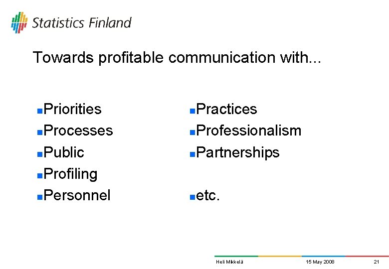 Towards profitable communication with. . . Priorities n. Processes n. Public n. Profiling n.