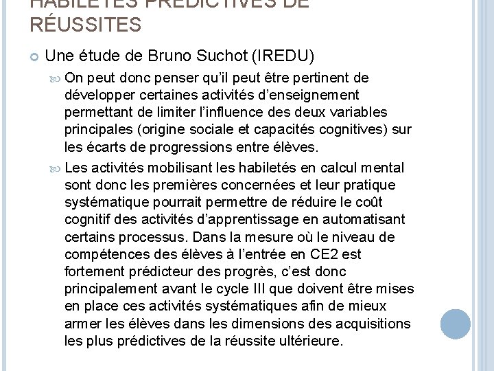 HABILETÉS PRÉDICTIVES DE RÉUSSITES Une étude de Bruno Suchot (IREDU) On peut donc penser