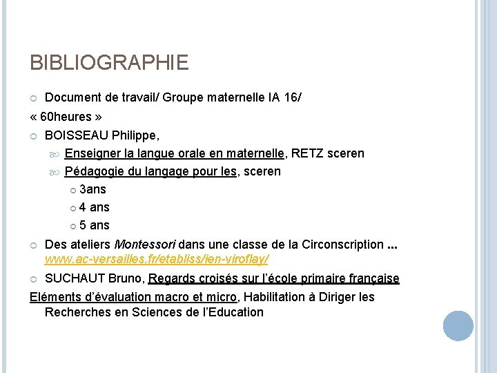 BIBLIOGRAPHIE Document de travail/ Groupe maternelle IA 16/ « 60 heures » BOISSEAU Philippe,