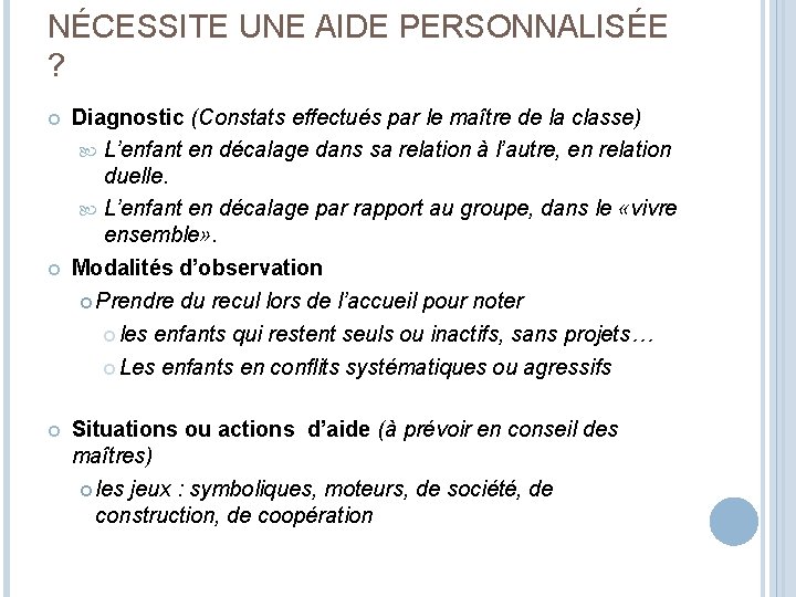 NÉCESSITE UNE AIDE PERSONNALISÉE ? Diagnostic (Constats effectués par le maître de la classe)