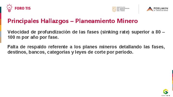 Principales Hallazgos – Planeamiento Minero Velocidad de profundización de las fases (sinking rate) superior