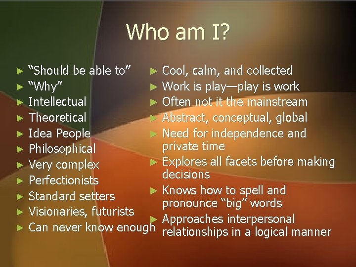 Who am I? “Should be able to” ► Cool, calm, and collected ► “Why” Who am I? “Should be able to” ► Cool, calm, and collected ► “Why”