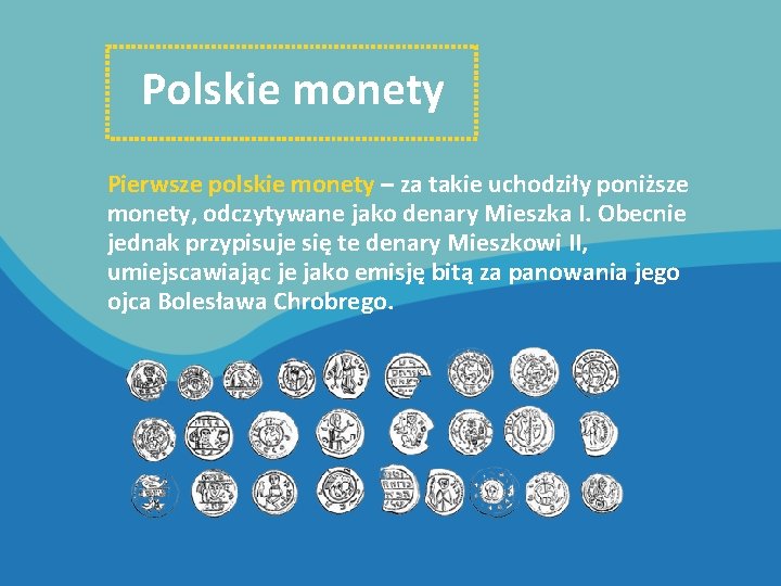 Polskie monety Pierwsze polskie monety – za takie uchodziły poniższe monety, odczytywane jako denary