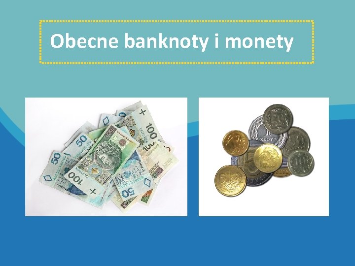 Obecne banknoty i monety 