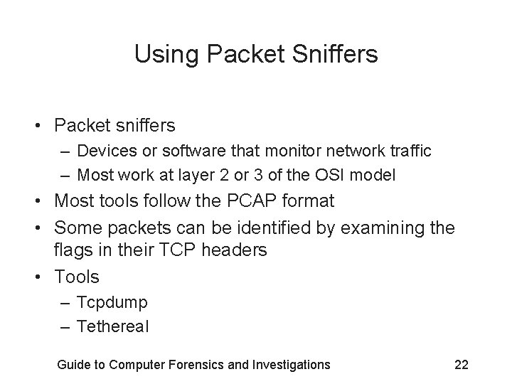 Using Packet Sniffers • Packet sniffers – Devices or software that monitor network traffic Using Packet Sniffers • Packet sniffers – Devices or software that monitor network traffic