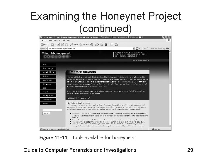 Examining the Honeynet Project (continued) Guide to Computer Forensics and Investigations 29 Examining the Honeynet Project (continued) Guide to Computer Forensics and Investigations 29