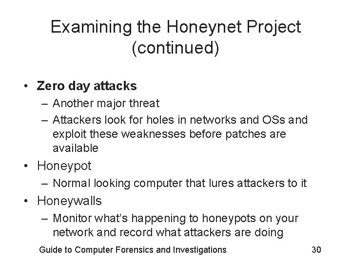 Examining the Honeynet Project (continued) • Zero day attacks – Another major threat – Examining the Honeynet Project (continued) • Zero day attacks – Another major threat –
