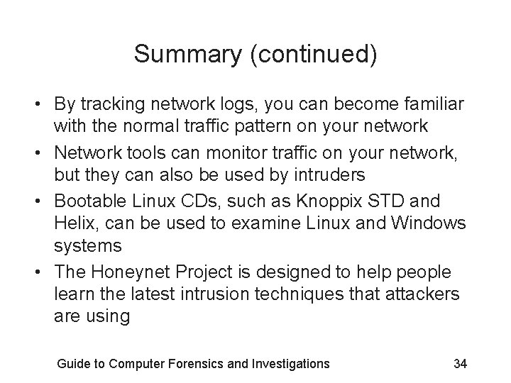 Summary (continued) • By tracking network logs, you can become familiar with the normal Summary (continued) • By tracking network logs, you can become familiar with the normal