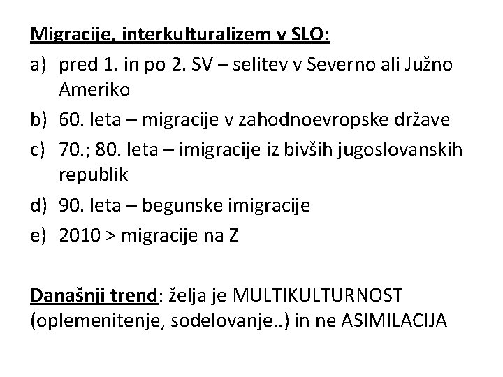 Migracije, interkulturalizem v SLO: a) pred 1. in po 2. SV – selitev v