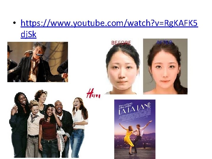 • https: //www. youtube. com/watch? v=Rg. KAFK 5 dj. Sk • https: //www. youtube. com/watch? v=Rg. KAFK 5 dj. Sk