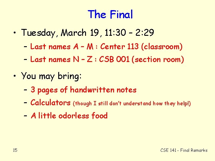 The Final • Tuesday, March 19, 11: 30 – 2: 29 – Last names