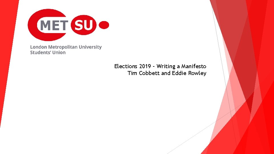 Elections 2019 – Writing a Manifesto Tim Cobbett and Eddie Rowley 