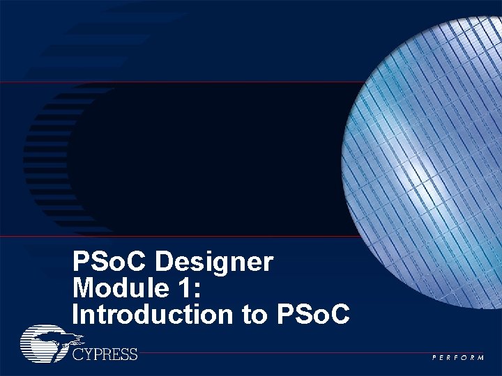 PSo. C Designer Module 1: Introduction to PSo. C 