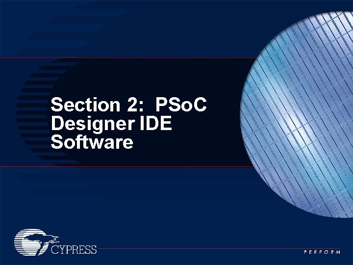 Section 2: PSo. C Designer IDE Software 