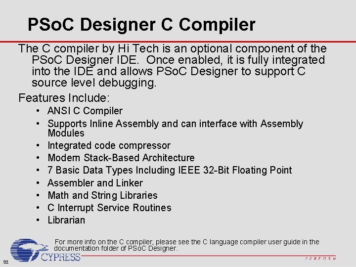 PSo. C Designer C Compiler The C compiler by Hi Tech is an optional