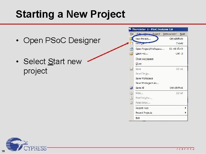 Starting a New Project • Open PSo. C Designer • Select Start new project