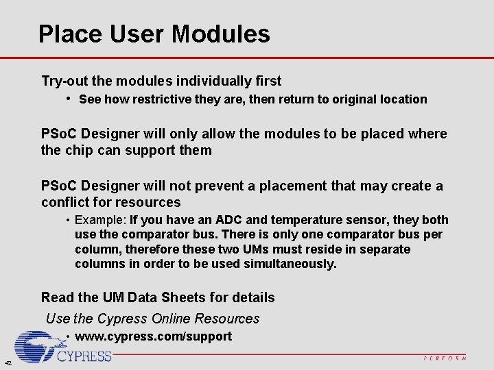 Place User Modules Try-out the modules individually first • See how restrictive they are,