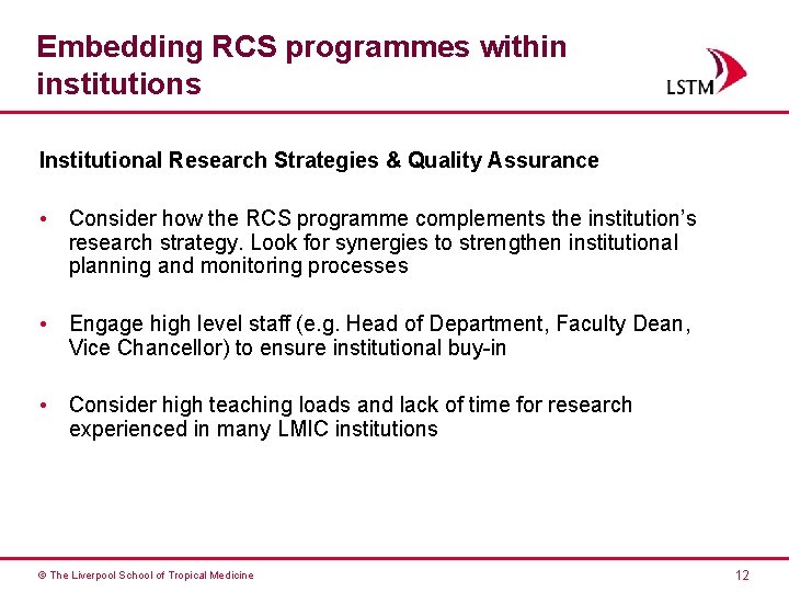 Embedding RCS programmes within institutions Institutional Research Strategies & Quality Assurance • Consider how