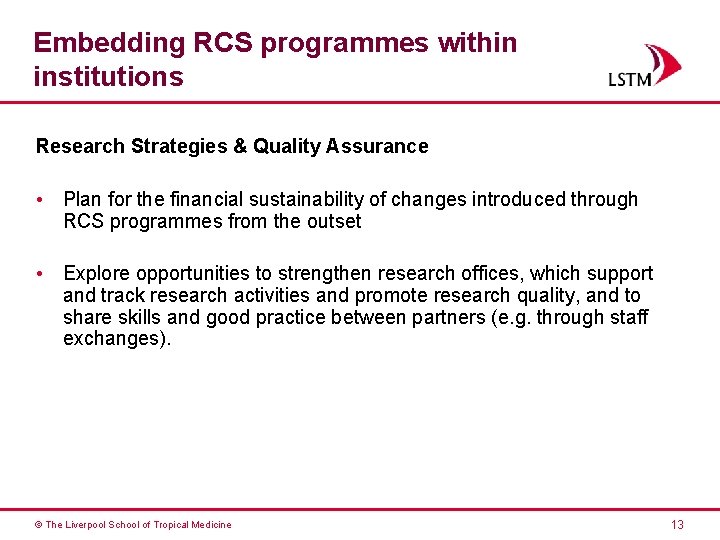 Embedding RCS programmes within institutions Research Strategies & Quality Assurance • Plan for the