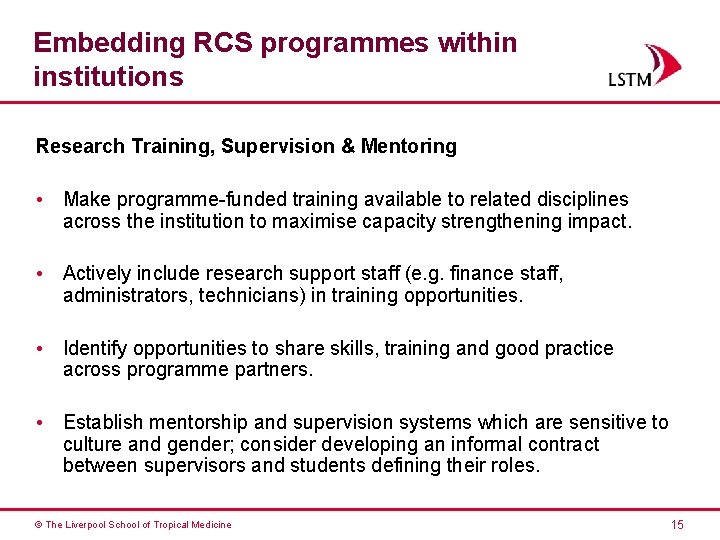 Embedding RCS programmes within institutions Research Training, Supervision & Mentoring • Make programme-funded training