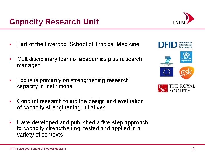 Capacity Research Unit • Part of the Liverpool School of Tropical Medicine • Multidisciplinary