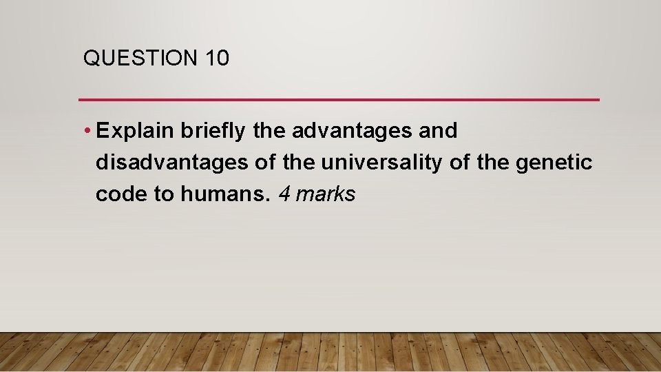 QUESTION 10 • Explain briefly the advantages and disadvantages of the universality of the