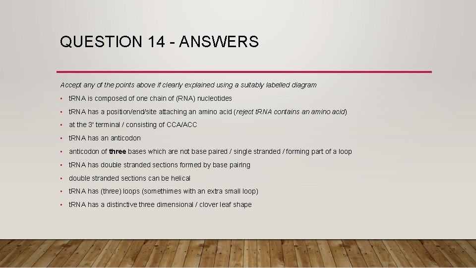 QUESTION 14 - ANSWERS Accept any of the points above if clearly explained using