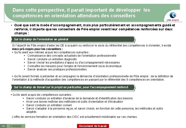Dans cette perspective, il parait important de développer les compétences en orientation attendues des