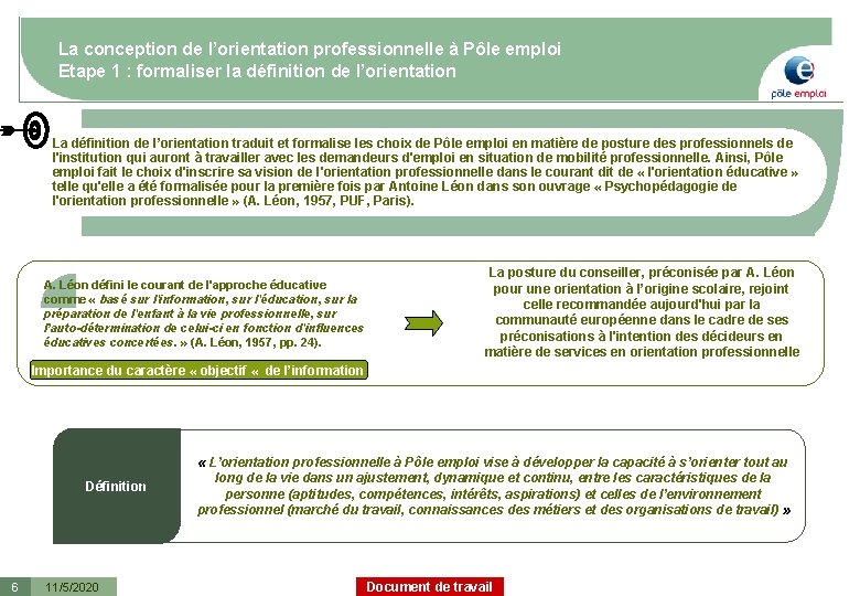 La conception de l’orientation professionnelle à Pôle emploi Etape 1 : formaliser la définition