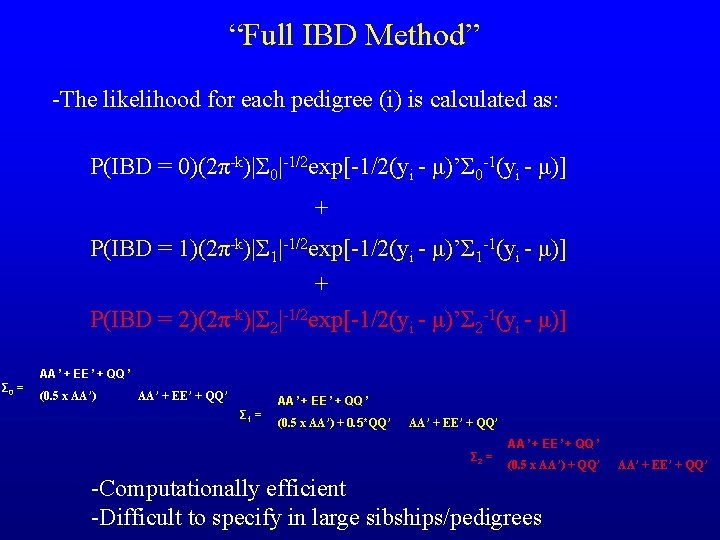 “Full IBD Method” -The likelihood for each pedigree (i) is calculated as: P(IBD =