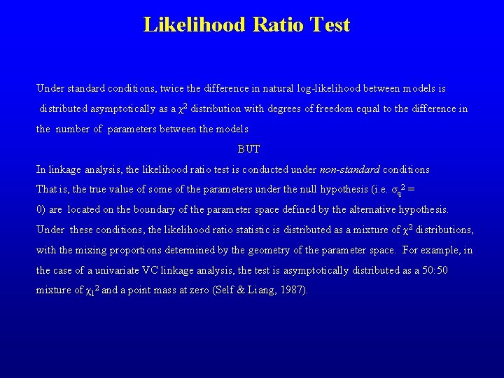 Likelihood Ratio Test Under standard conditions, twice the difference in natural log-likelihood between models