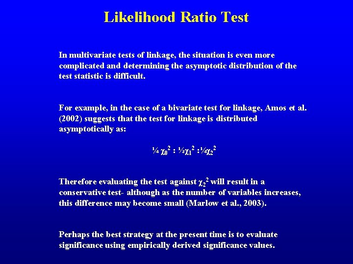 Likelihood Ratio Test In multivariate tests of linkage, the situation is even more complicated