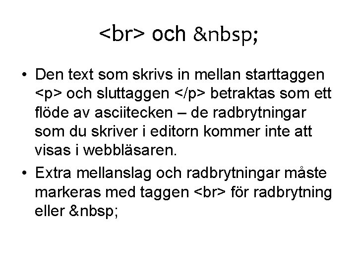  och   • Den text som skrivs in mellan starttaggen <p> och sluttaggen